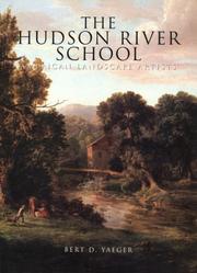 The Hudson River School by Bert D. Yaeger