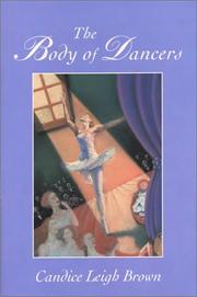 Cover of: The body of dancers by Candice Leigh Brown
