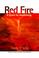 Cover of: Red Fire 