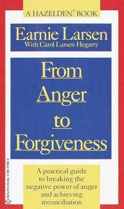 Cover of: From Anger to Forgiveness: A Practical Guide to Breaking the Negative Power of Anger and Achieving Reconciliation