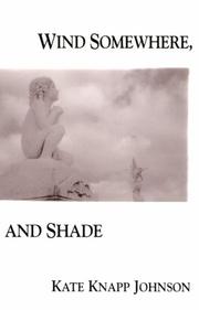 Front cover of Wind somewhere, and shade by Kate Knapp Johnson