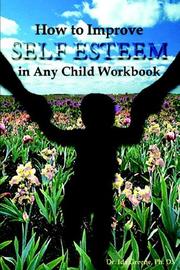 Cover of: How to Improve Self-Esteem In Any Child Workbook