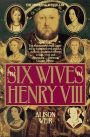 Cover of: The six wives of Henry VIII by Alison Weir