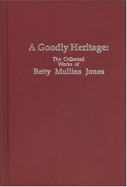 Cover of: A goodly heritage by Betty Mullins Jones