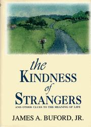 Cover of: The kindness of strangers: and other clues to the meaning of life