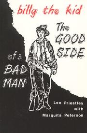 Cover of: Billy the Kid the Good Side of a Bad Man by Lee Priestley, Marquita Peterson, Lee Priestley, Marquita Peterson