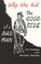 Cover of: Billy the Kid the Good Side of a Bad Man