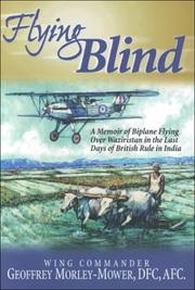 Cover of: Flying Blind: A Memoir of Biplane Flying over Waziristan in the Last Days of British Rule in India