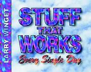 Cover of: Stuff that works every single day by Larry Winget