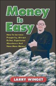 Cover of: Money is Easy: How to Increase Prosperity, Attract Riches, Experience Abundance, and Have More Money