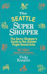 Cover of: The Seattle super shopper: the savvy shopper's guide to the Greater Puget Sound area