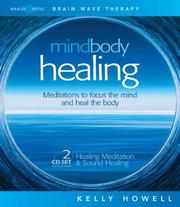 Cover of: Mind Body Healing: Meditations to Focus the Mind and Heal the Body: Healing Meditation & Sound Healing