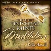 The Secret Universal Mind Meditation by Kelly Howell