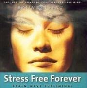 Cover of: Stress Free Forever (Brain Sync Audios)