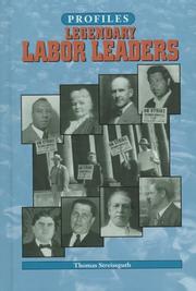 Legendary labor leaders by Thomas Streissguth