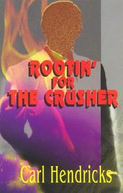 Cover of: Rootin' for The Crusher by Carl Hendricks, Carl Hendricks