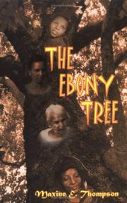 The Ebony Tree by Maxine E. Thompson
