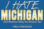 Cover of: I hate Michigan by Paul Finebaum