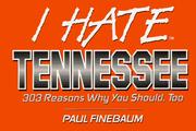 Cover of: I hate Tennessee: 303 reasons why you should, too