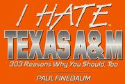 I hate Texas A & M by Paul Finebaum