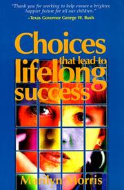 Choices that lead to lifelong success by Morris, Marilyn.