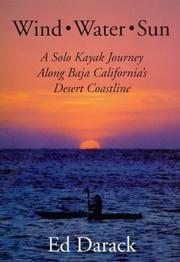 Cover of: Wind, water, sun: a solo kayak journey along Baja California's desert coastline