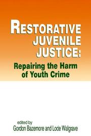 Cover of: Restorative Juvenile Justice: An Exploration of the Restorative Justice Paradigm for Reforming Juvenile Justice