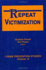 Repeat Victimization by Graham Farrell, Ken Pease