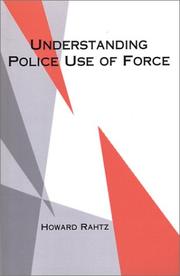 Cover of: Understanding police use of force