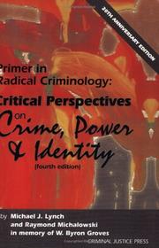 A primer in radical criminology by Lynch, Michael J., Michael J. Lynch, Raymond J. Michalowski