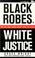 Cover of: Black Robes, White Justice