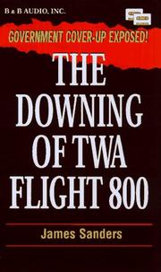 Cover of: The Downing of TWA Flight 800 by James Sanders