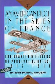 Cover of: An American pilot in the skies of France: the diaries and letters of Lt. Percival T. Gates, 1917-1918