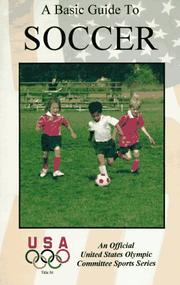 Cover of: A Basic Guide to Soccer: The Official U.S. Olympic Committee Sports Series (The Official Us Olympic Sports Education)