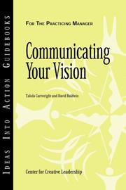 Cover of: Communicating Your Vision (J-B CCL (Center for Creative Leadership)) by Center for Creative Leadership, Talula Cartwright, David Baldwin