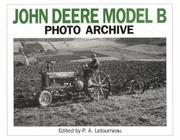 Cover of: John Deere Model B photo archive: photographs from the Deere & Company archives