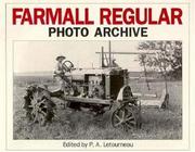 Cover of: Farmall regular: photo archive : photographs from the McCormick-International Harvester Company collection