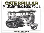 Cover of: Caterpillar Military Tractors Vol. 1: The Vital Edge of Victory, Photo Archive