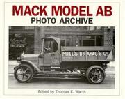 Cover of: Mack model AB: photo archive : photographs from the Mack Trucks  Historical Museum archives