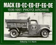 Cover of: Mack EB-EC-ED-EE-EF-EG-DE, 1936 through 1951 by Mack Trucks Historical Museum.