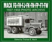 Cover of: Mack FG-FH-FJ-FK-FN-FP-FT-FW, 1937 through 1950: photo archive : photographs from the Mack Trucks Historical Museum archives