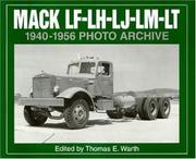 Cover of: Mack LF-LH-LJ-LM-LT, 1940-1956 by Mack Trucks Historical Museum.