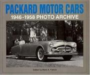 Packard motor cars 1946 through 1958 by Mark A. Patrick