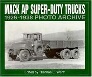 Cover of: Mack AP super-duty trucks 1926 through 1938 photo archive by Mack Trucks Historical Museum.