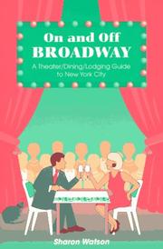 Cover of: On and off Broadway: a theater/dining/lodging guide to New York City
