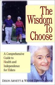 Cover of: The Wisdom to Choose by Dixon Arnett, Wende Dawson Chan