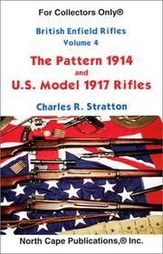 Cover of: British Enfield Rifles, Vol. 4, the Pattern 1914 and U.S. Model 1917 Enfield Rifles