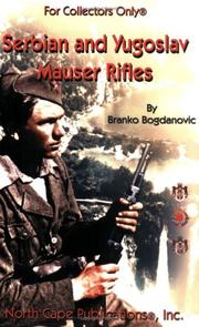 Cover of: Serbian and Yugoslav Mauser Rifles by Branko Bogdanovic