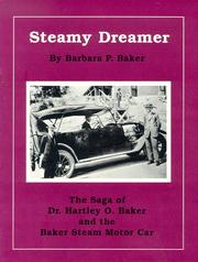 Cover of: Steamy dreamer: the saga of Dr. Hartley O. Baker and the Baker steam motor car