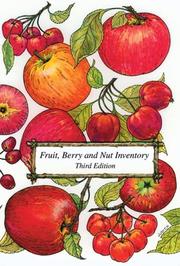 Cover of: Fruit, berry, and nut inventory by edited by Kent Whealy ; varietal descriptions compiled and updated by Joanne Thuente ; list of mail-order nurseries updated by Arllys Adelmann.